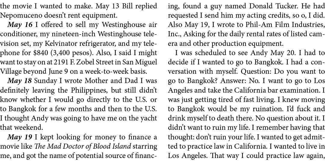 the movie I wanted to make. May 13 Bill replied Nepomuceno doesn’t rent equipment. May 16 I offered to sell my ﻿Westi...