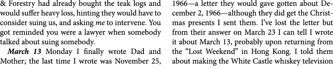& Forestry had already bought the teak logs and would suffer heavy loss, hinting they would have to consider suing us...