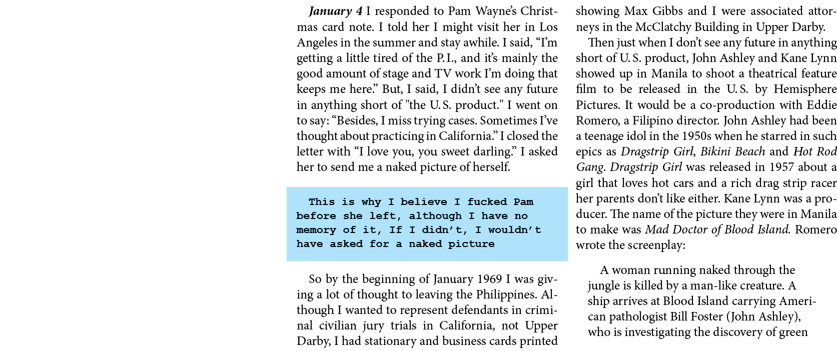 January 4 ￼I responded to ﻿Pam Wayne’s ﻿Christmas card note. I told her I might visit her in ﻿Los Angeles in the summ...