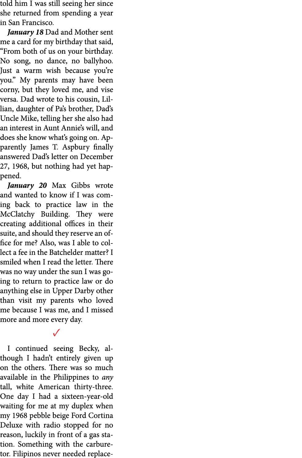 told him I was still seeing her since she returned from spending a year in ﻿San Francisco. January 18￼ Dad and Mother...