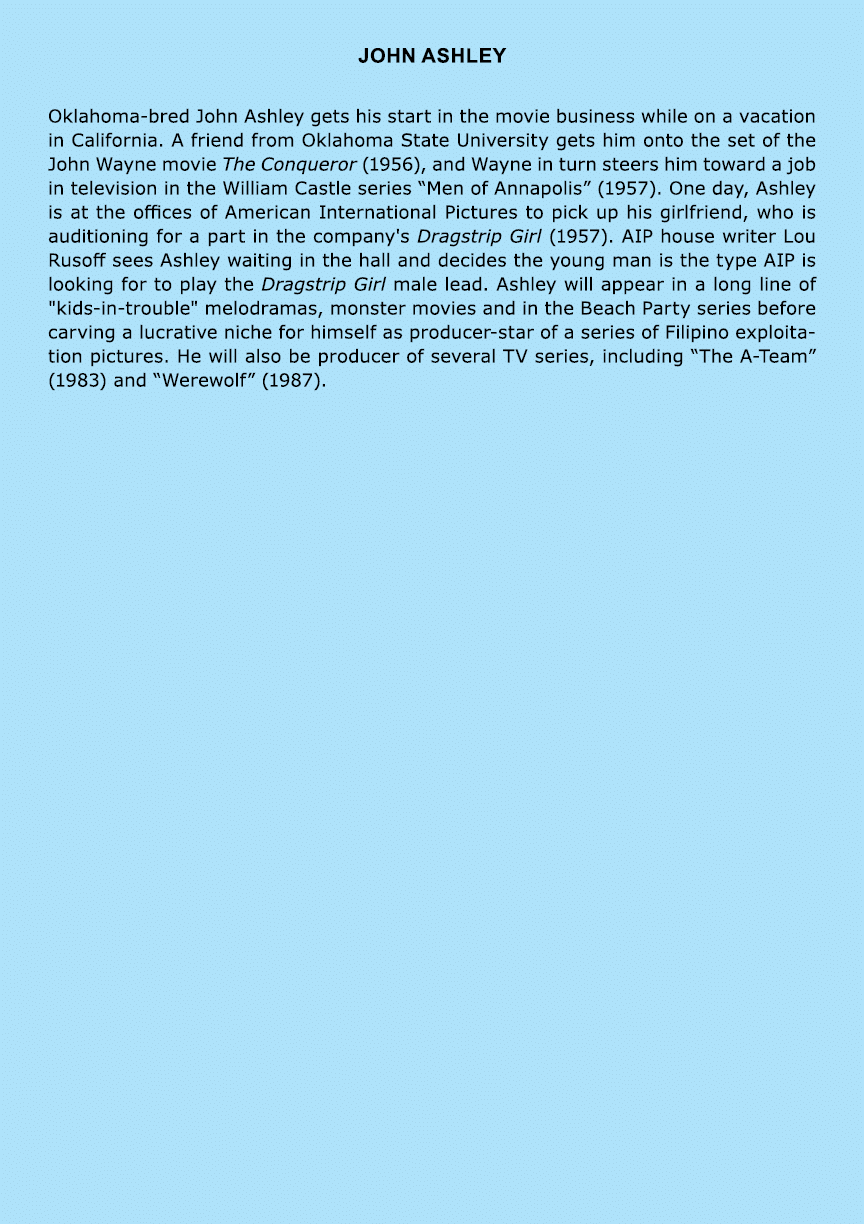 John Ashley Oklahoma bred ﻿John Ashley gets his start in the movie business while on a vacation in California. A fri...