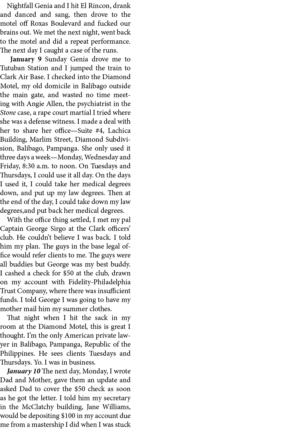 Nightfall Genia and I hit ﻿El Rincon, drank and danced and sang, then drove to the motel off Roxas Boulevard and fuck...