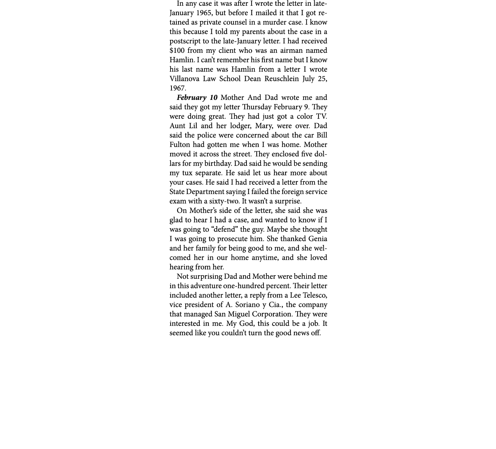 In any case it was after I wrote the letter in late January 1965, but before I mailed it that I got retained as priva...