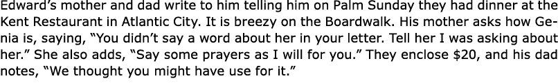Edward’s mother and dad write to him telling him on Palm Sunday they had dinner at the Kent Restaurant in Atlantic Ci...