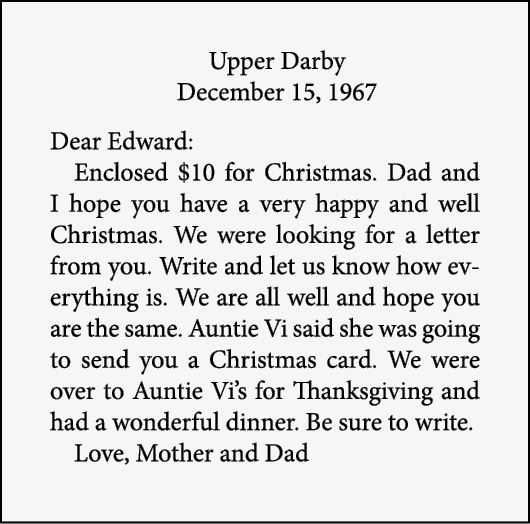 Upper Darby December 15, 1967 Dear Edward: Enclosed $10 for ﻿Christmas. Dad and I hope you have a very happy and well...