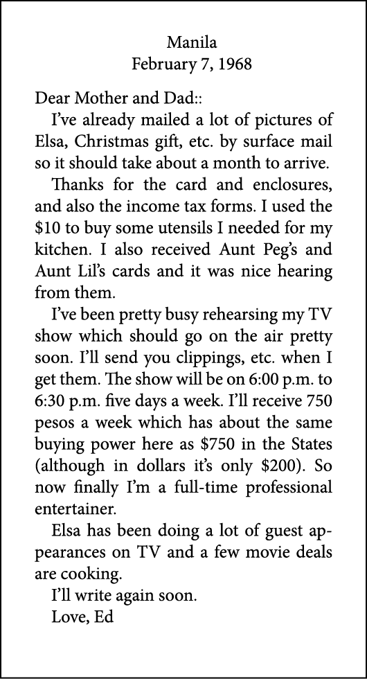 Manila February 7, 1968 Dear Mother and Dad:: I’ve already mailed a lot of pictures of Elsa, ﻿Christmas gift, etc. by...