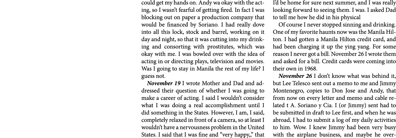 could get my hands on. Andy wa okay with the acting, so I wasn’t fearful of getting fired. In fact I was blocking out...