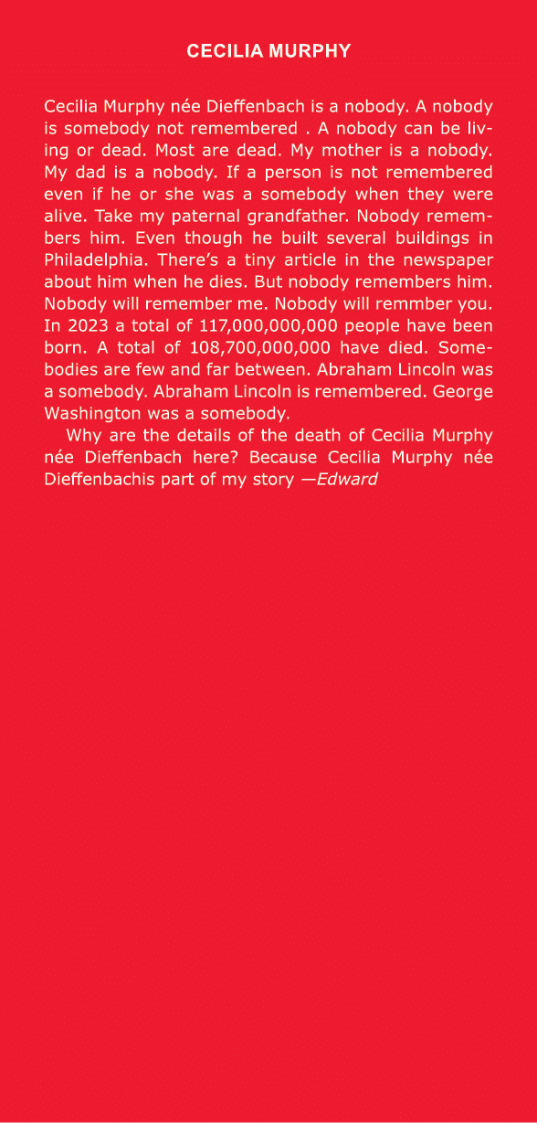 Cecilia Murphy ﻿﻿Cecilia Murphy n e Dieffenbach is a ﻿nobody. A ﻿nobody is somebody not remembered . A ﻿nobody can be...