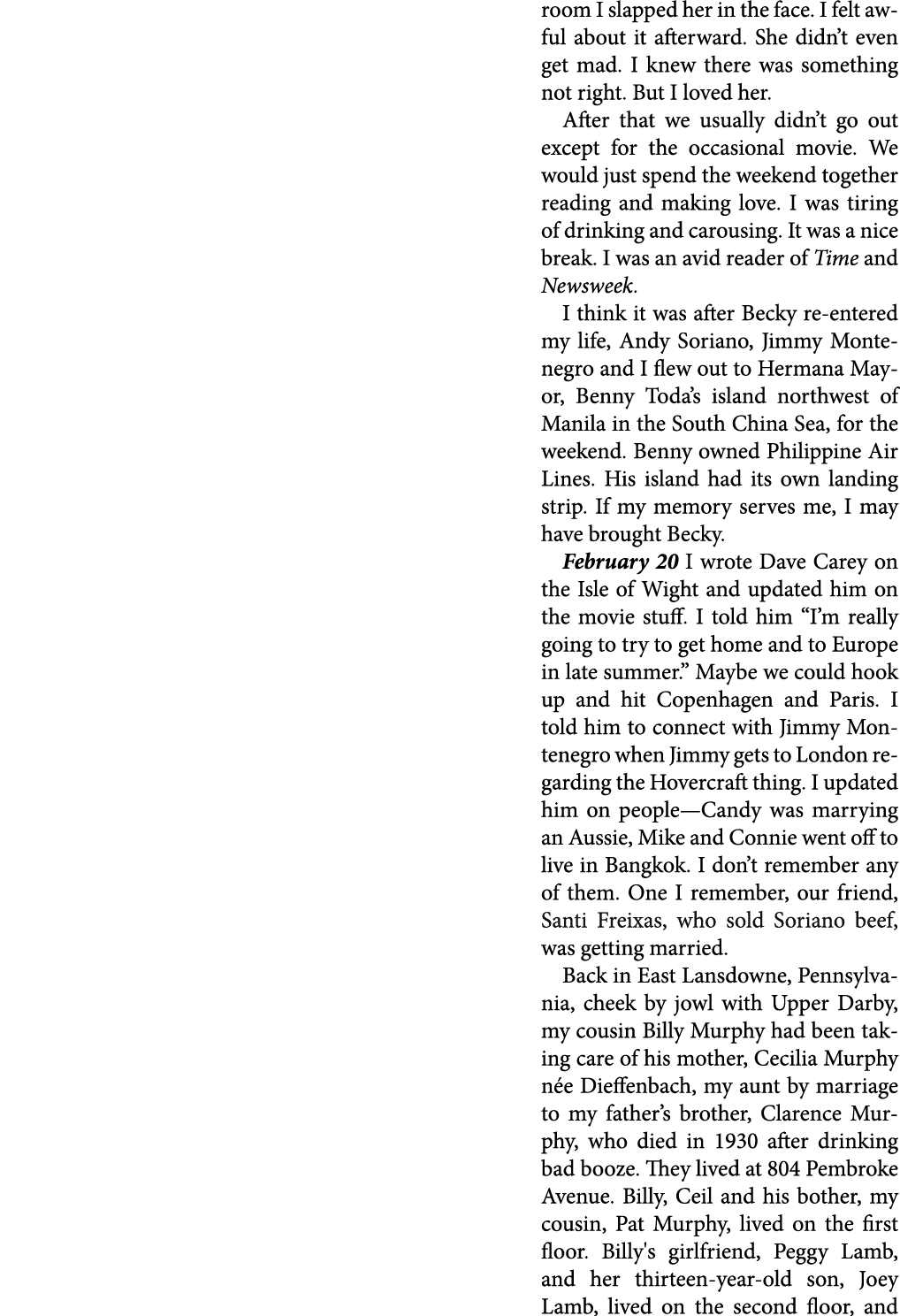 room I slapped her in the face. I felt awful about it afterward. She didn’t even get mad. I knew there was something ...