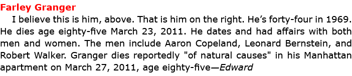 Farley Granger I believe this is him, above. That is him on the right. He’s forty four in 1969. He dies age eighty f...