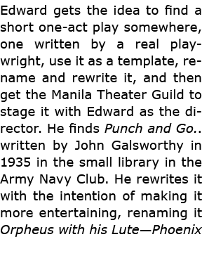 Edward gets the idea to find a short one act play somewhere, one written by a real playwright, use it as a template, ...
