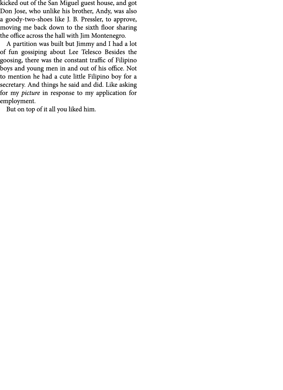 kicked out of the San Miguel guest house, and got Don Jose, who unlike his brother, Andy, was also a goody two shoes ...