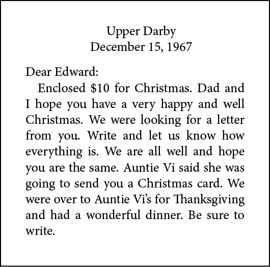 Upper Darby December 15, 1967 Dear Edward: Enclosed $10 for ﻿Christmas. Dad and I hope you have a very happy and well...
