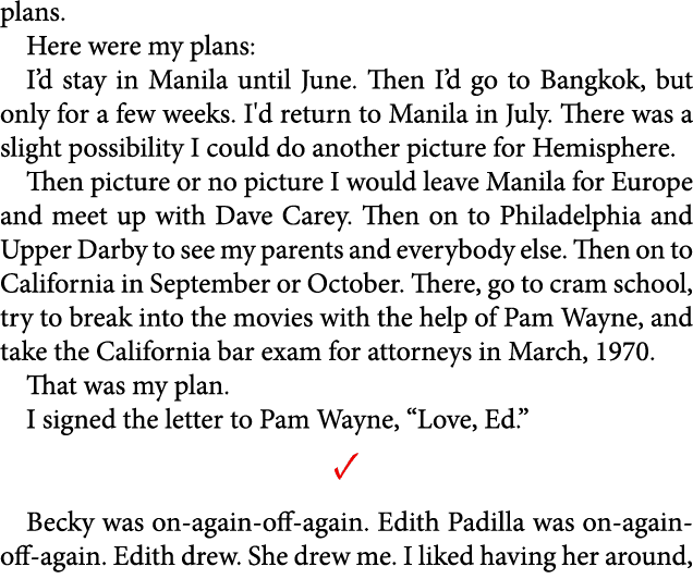 plans. Here were my plans: I’d stay in Manila until June. Then I’d go to ﻿Bangkok, but only for a few weeks. I'd retu...