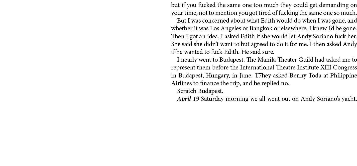 but if you fucked the same one too much they could get demanding on your time, not to mention you got tired of fuckin...