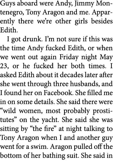Guys aboard were Andy, ﻿Jimmy Montenegro, ﻿Tony Aragon and me. Apparently there we’re other girls besides ﻿Edith. I g...