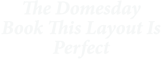 The Domesday Book This Layout Is Perfect 