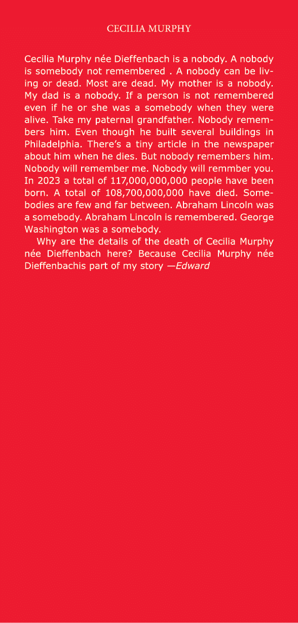Cecilia Murphy ﻿﻿Cecilia Murphy n e Dieffenbach is a ﻿nobody. A ﻿nobody is somebody not remembered . A ﻿nobody can be...