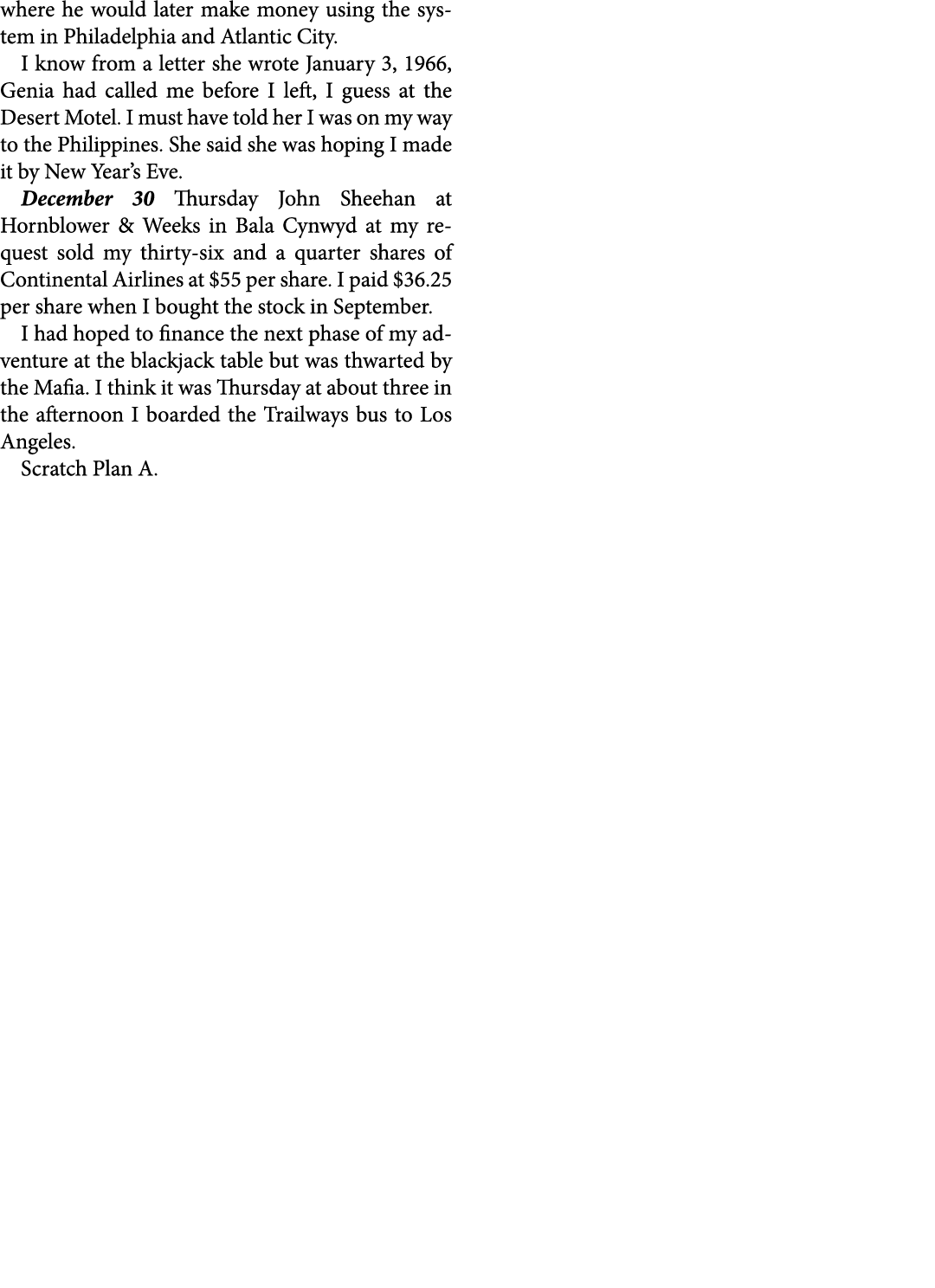 where he would later make money using the system in ﻿Philadelphia and ﻿﻿Atlantic City. I know from a letter she wrote...