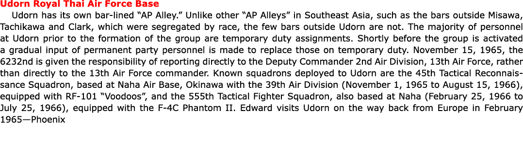 Udorn Royal Thai ﻿﻿Air Force Base Udorn has its own bar lined “AP Alley.” Unlike other “AP Alleys” in Southeast Asia...