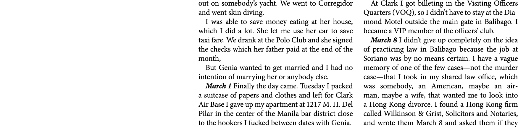out on somebody’s yacht. We went to ﻿Corregidor and went skin diving. I was able to save money eating at her house, w...