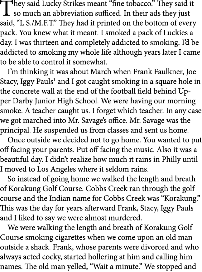 They said Lucky Strikes meant “fine tobacco.” They said it so much an abbreviation sufficed. In their ads they just s...