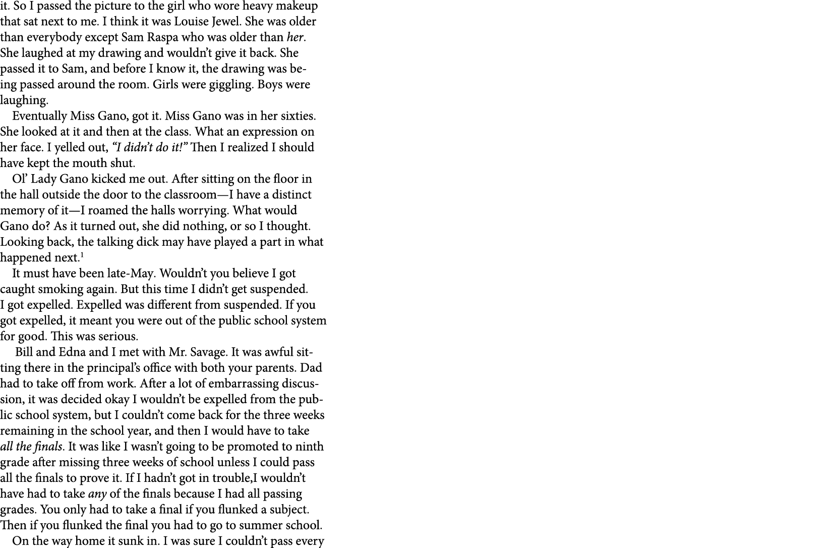 it. So I passed the picture to the girl who wore heavy makeup that sat next to me. I think it was Louise Jewel. She w...