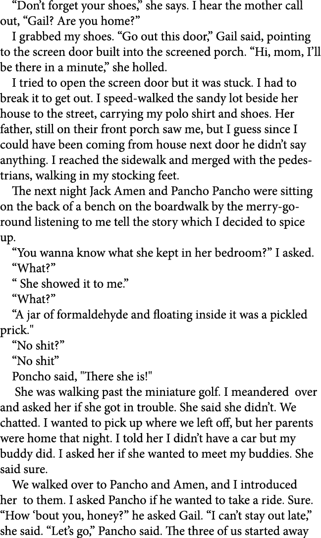 “Don’t forget your shoes,” she says. I hear the mother call out, “Gail? Are you home?” I grabbed my shoes. “Go out th...
