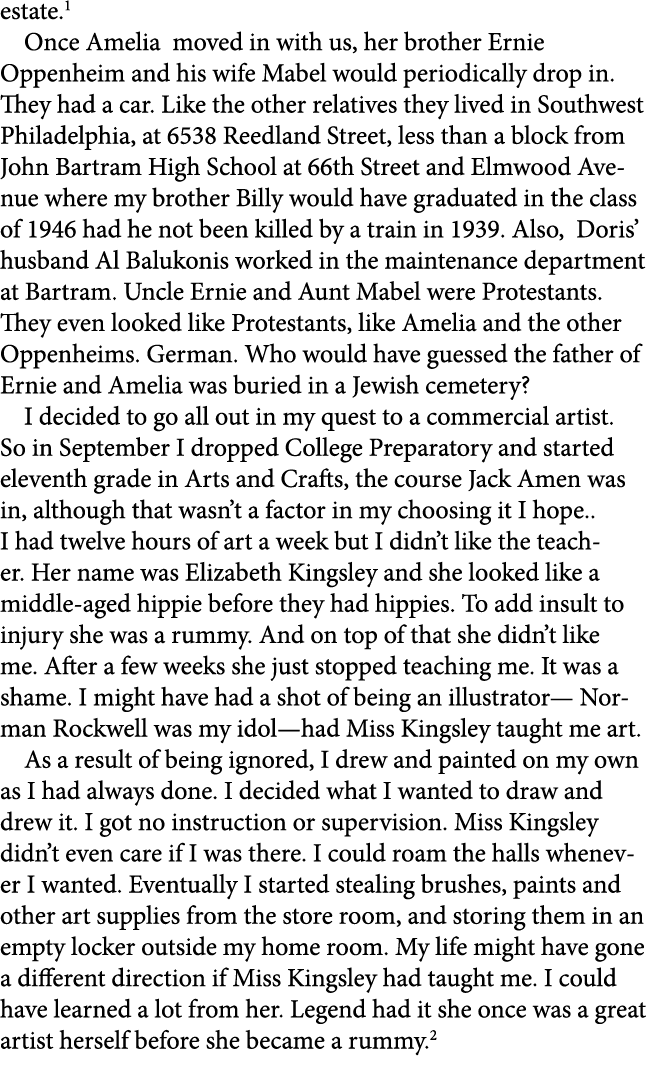 estate. Once Amelia moved in with us, her brother Ernie Oppenheim and his wife Mabel would periodically drop in. They...