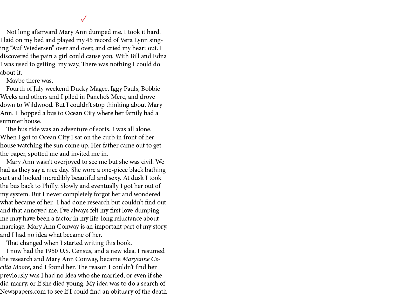 ✓ Not long afterward Mary Ann dumped me. I took it hard. I laid on my bed and played my 45 record of ﻿Vera Lynn singi...