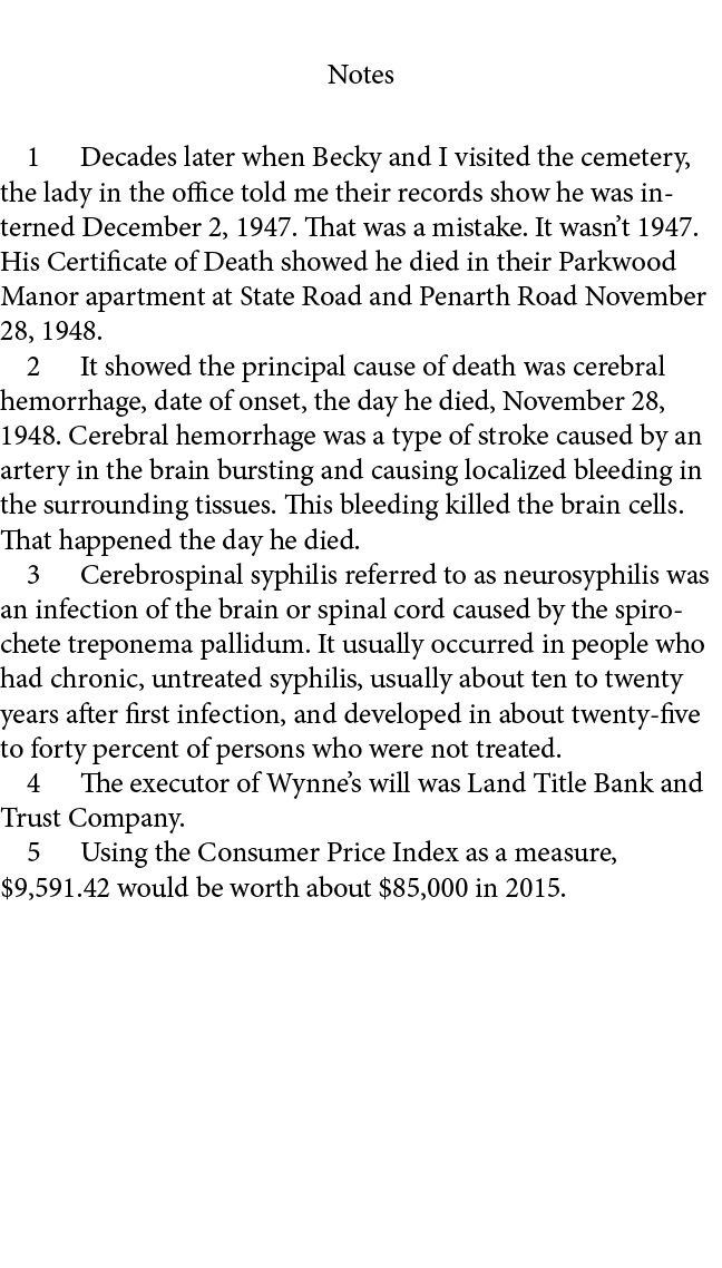 Notes ﻿ Decades later when Becky and I visited the cemetery, the lady in the office told me their records show he was...