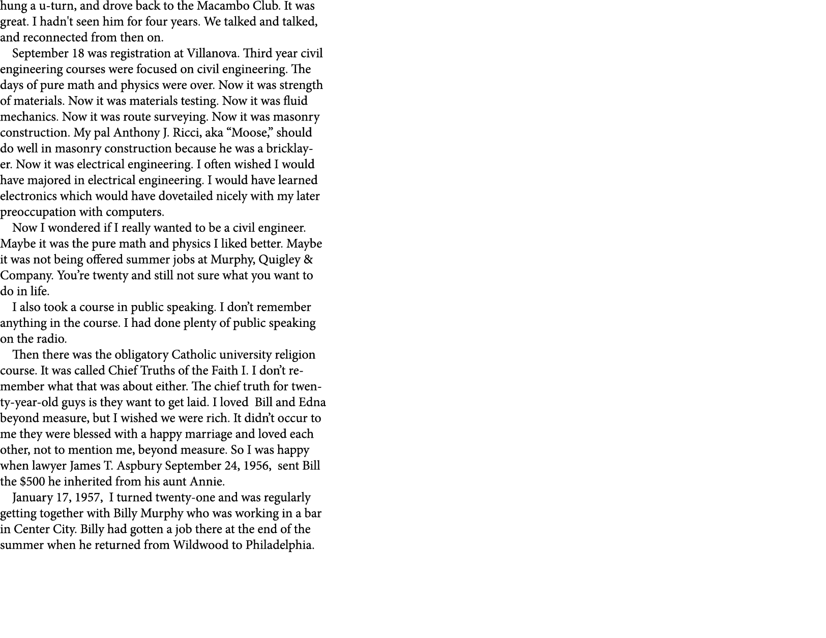 hung a u turn, and drove back to the ﻿Macambo Club. It was great. I hadn't seen him for four years. We talked and tal...