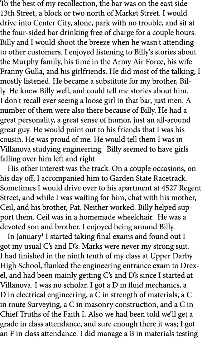 To the best of my recollection, the bar was on the east side 13th Street, a block or two north of Market Street. I wo...
