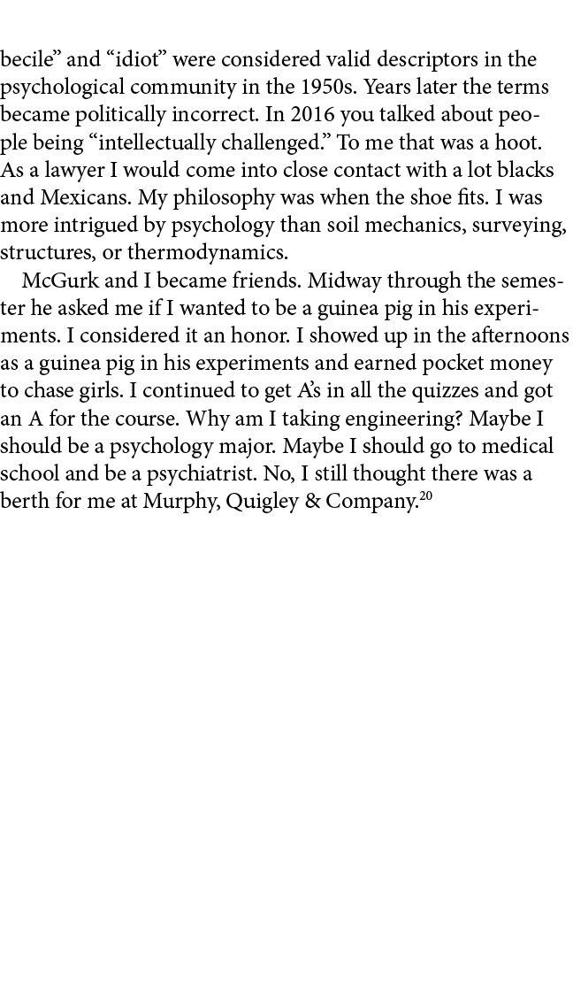 becile” and “idiot” were considered valid descriptors in the psychological community in the 1950s. Years later the te...