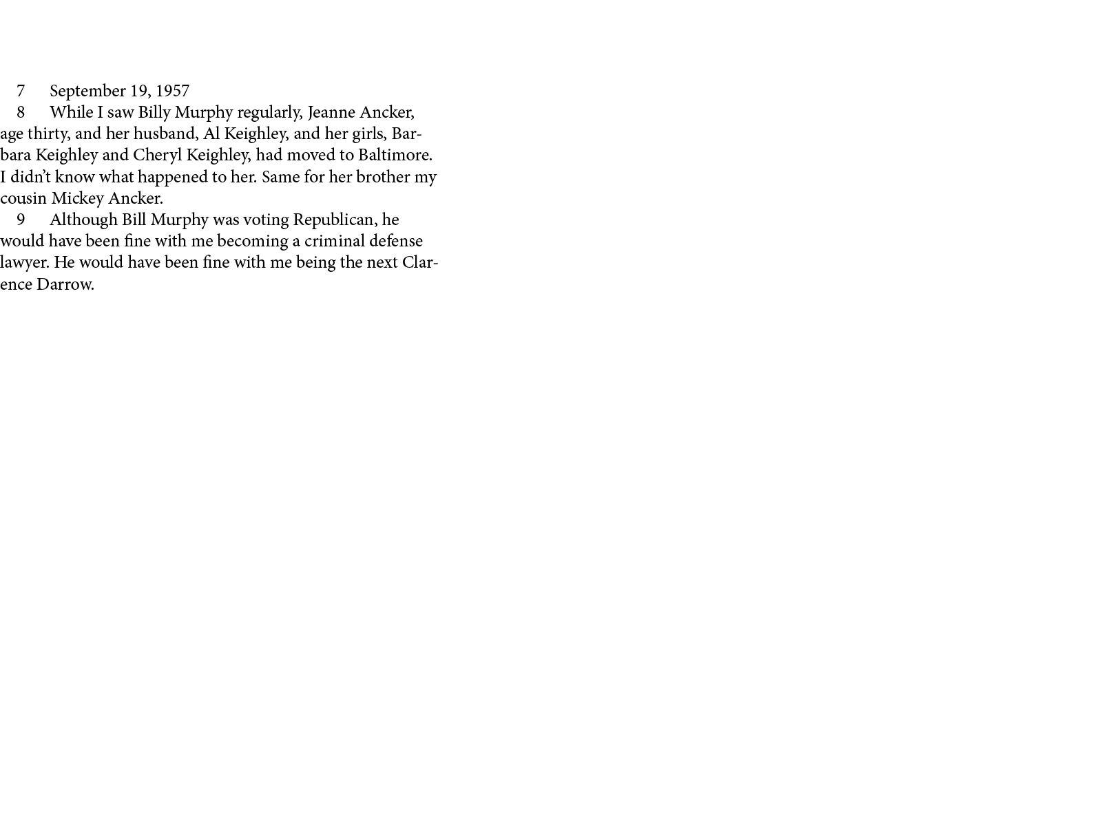 ﻿ September 19￼, 1957﻿ ﻿ While I saw Billy Murphy regularly, ﻿Jeanne Ancker, age thirty, and her husband, Al Keighle...