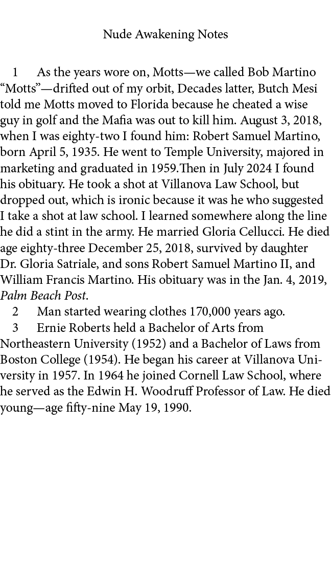 Nude Awakening Notes ﻿ As the years wore on, Motts—we called ﻿Bob Martino “Motts”—drifted out of my orbit, Decades la...