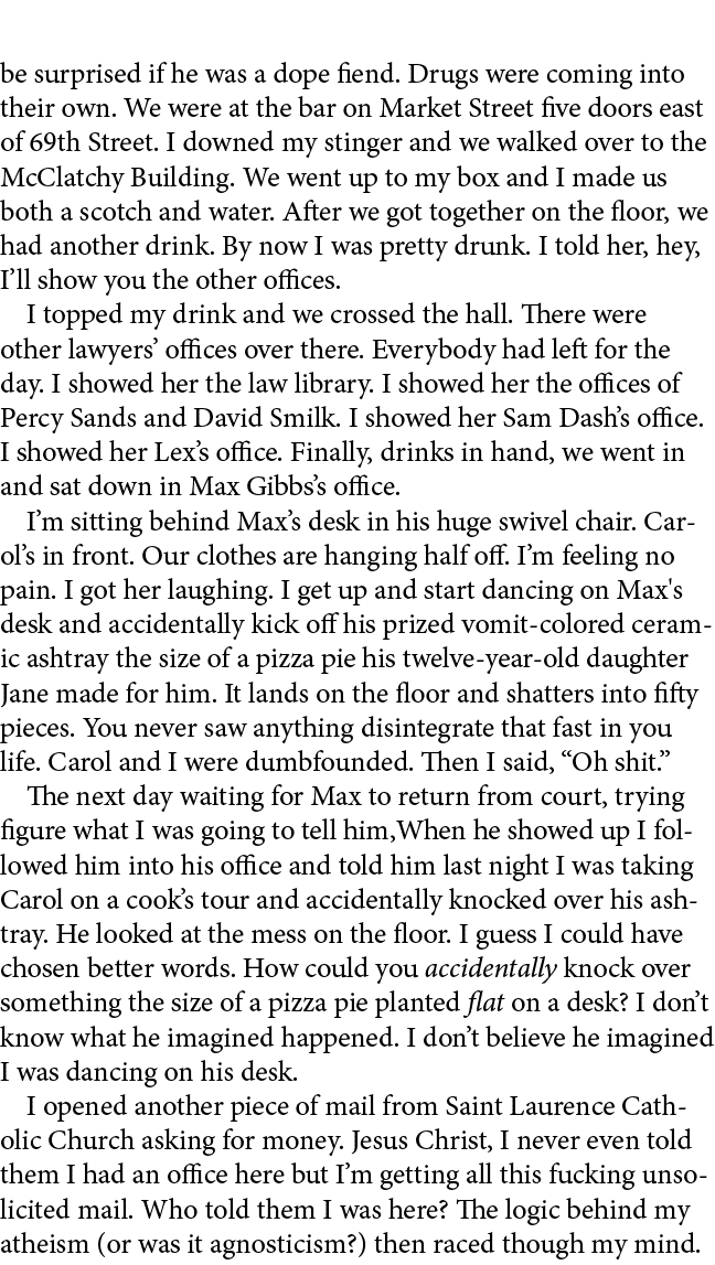 be surprised if he was a dope fiend. Drugs were coming into their own. We were at the bar on Market Street five doors...