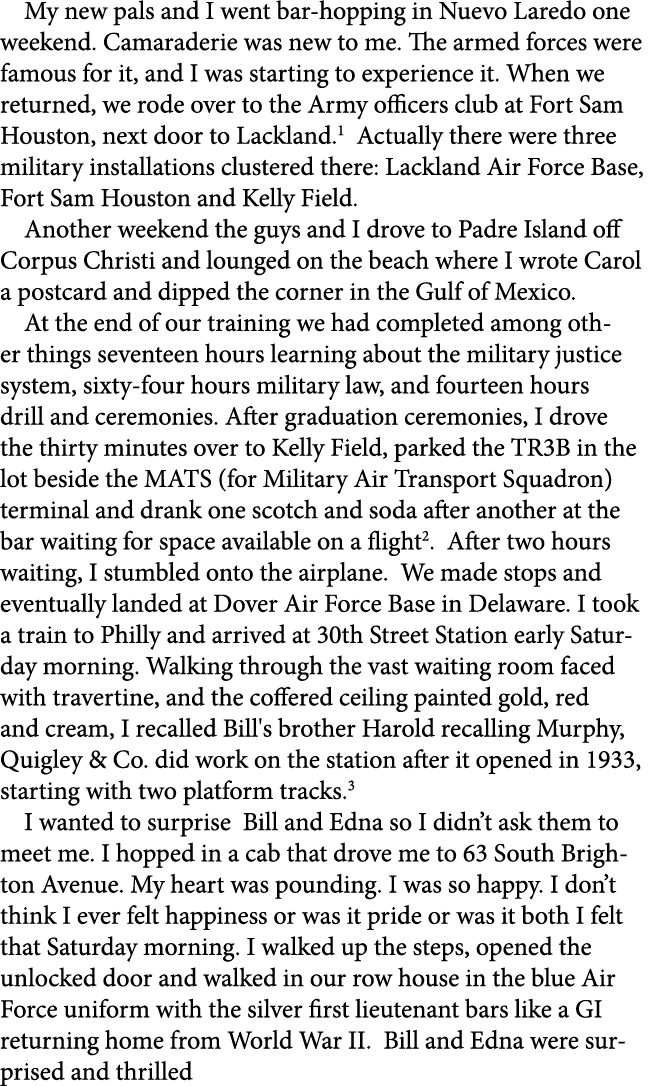 My new pals and I went bar hopping in ﻿Nuevo Laredo one weekend. Camaraderie was new to me. The armed forces were fam...