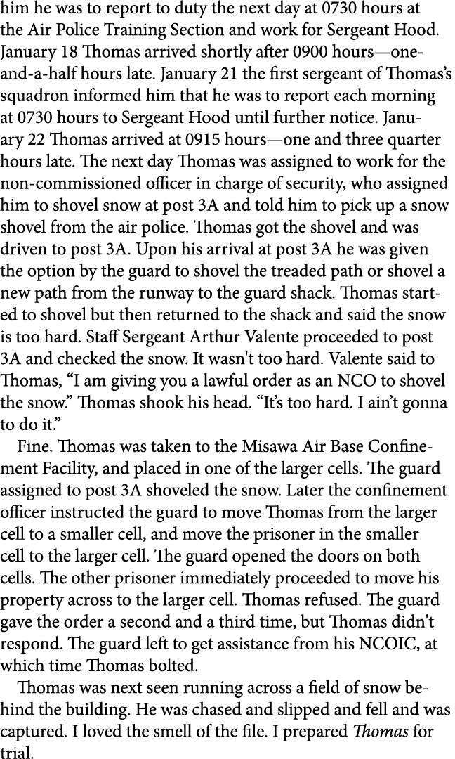 him he was to report to duty the next day at 0730 hours at the Air Police Training Section and work for Sergeant Hood...