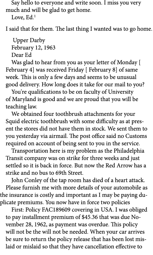 Say hello to everyone and write soon. I miss you very much and will be glad to get home. Love, Ed. I said that for th...