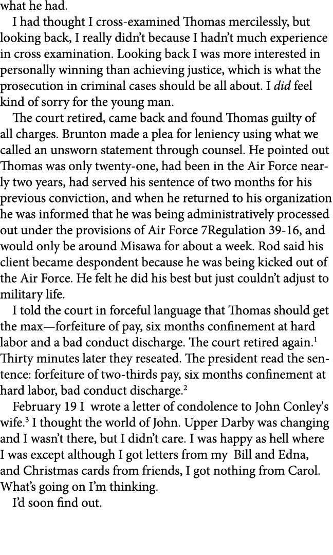 what he had. I had thought I cross examined Thomas mercilessly, but looking back, I really didn’t because I hadn’t mu...