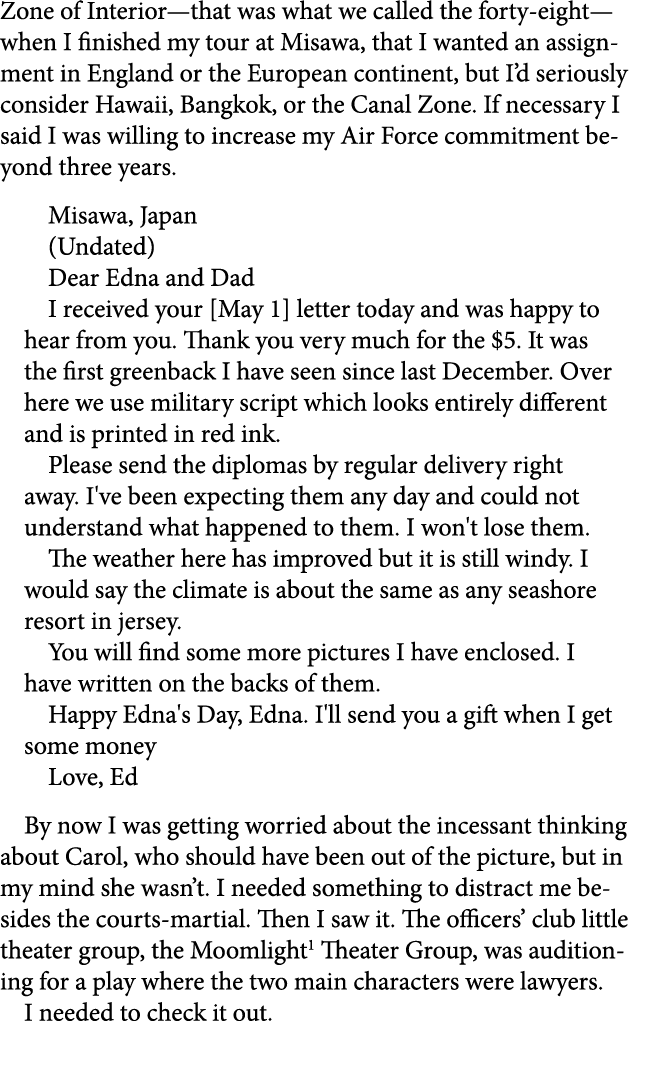 Zone of Interior—that was what we called the forty eight—when I finished my tour at Misawa, that I wanted an assignme...
