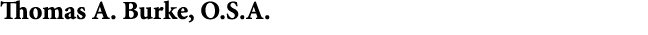 Thomas A. Burke, O.S.A. 