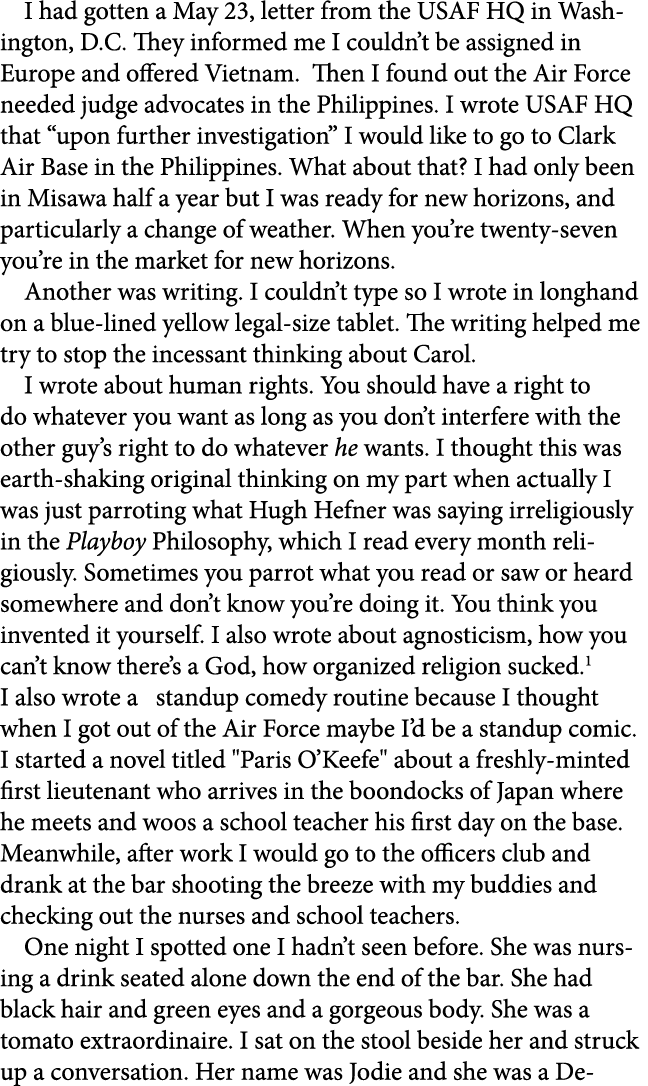 I had gotten a May 23, letter from the USAF HQ in Washington, D.C. They informed me I couldn’t be assigned in Europe...