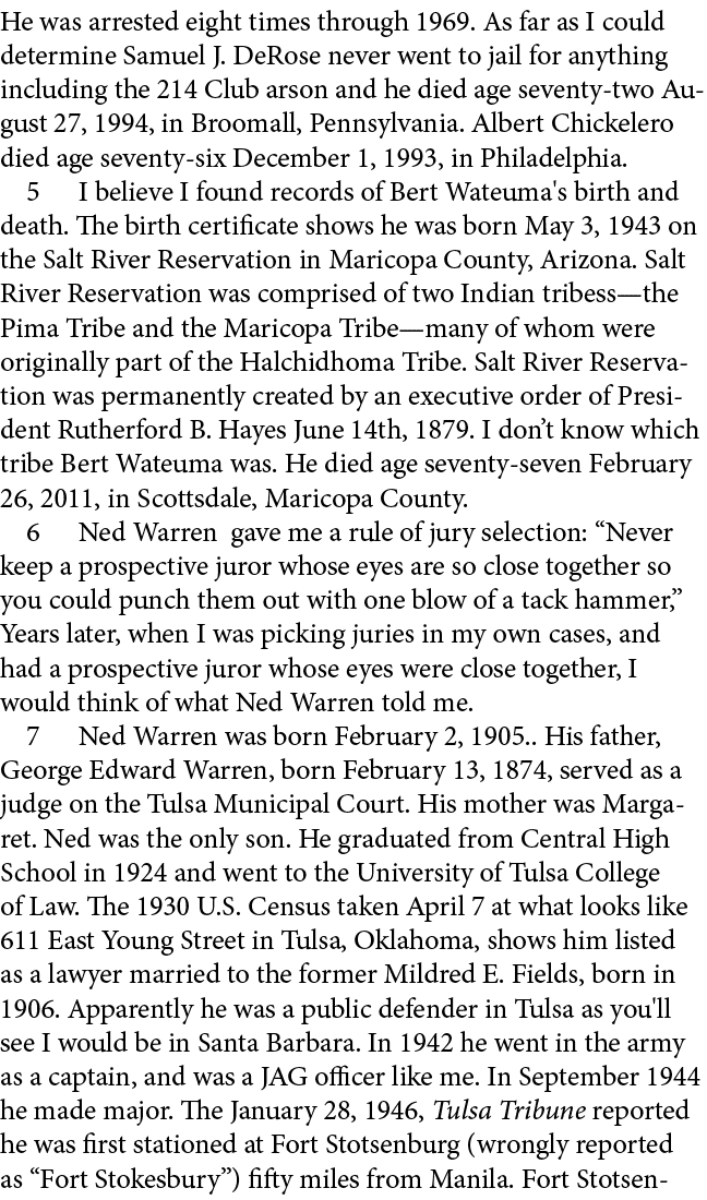 He was arrested eight times through 1969. As far as I could determine Samuel J. DeRose never went to jail for anythin...