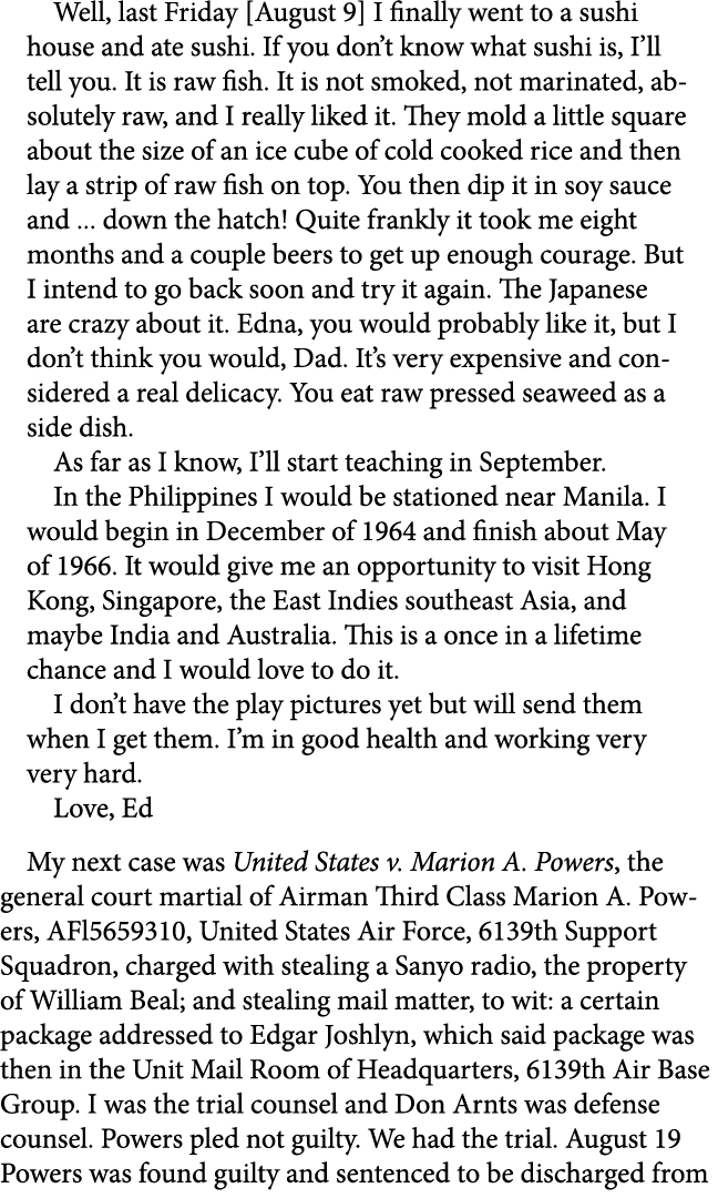 Well, last Friday [August 9] I finally went to a sushi house and ate sushi. If you don’t know what sushi is, I’ll tel...