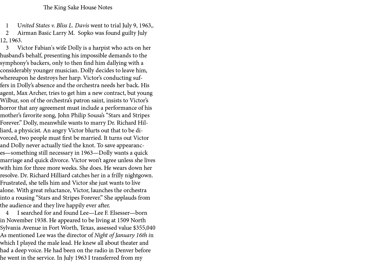 The King Sake House Notes ﻿ ￼﻿﻿United States v. Bliss L. Davis went to trial July 9, 1963,.﻿ ﻿ Airman Basic Larry M. ...