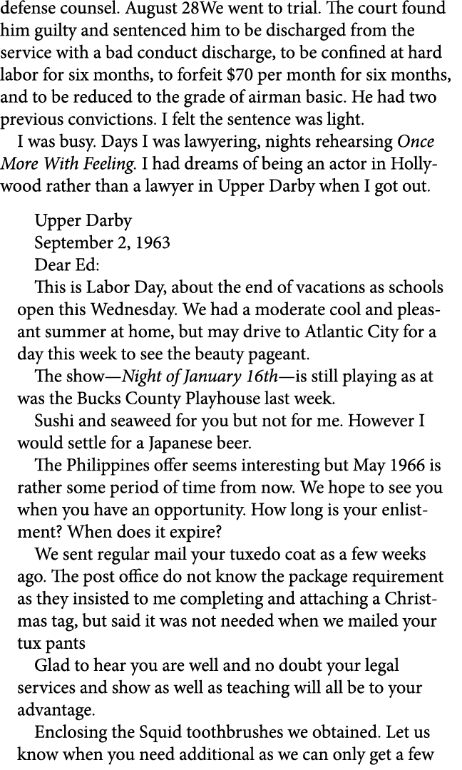 defense counsel. August 28We went to trial. The court found him guilty and sentenced him to be discharged from the se...
