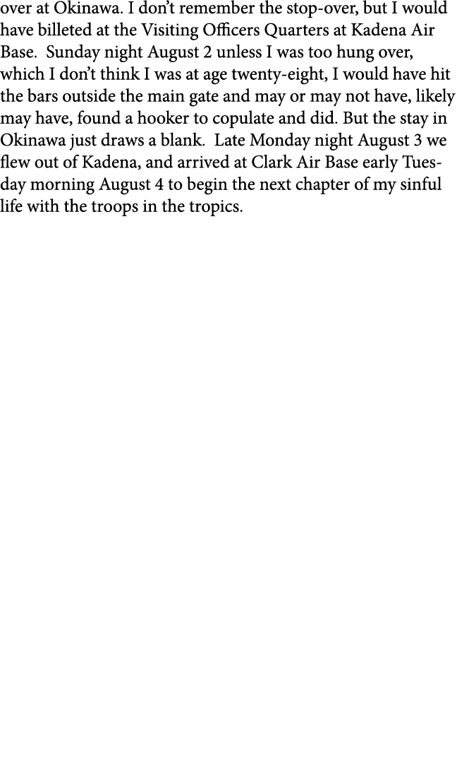 over at ﻿Okinawa. I don’t remember the stop over, but I would have billeted at the Visiting Officers Quarters at ﻿Kad...