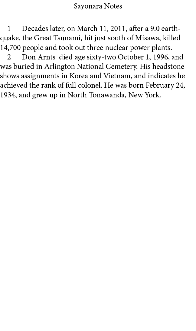 Sayonara Notes ﻿ Decades later, on March 11, 2011, after a 9.0 earthquake, the Great Tsunami, hit just south of Misaw...